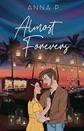 Almost Forevers (Love in Wildes #2) by Anna P.