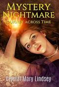 Mystery Nightmare Journey: Across TIME by Crystal Mary Lindsey
