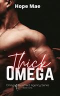 Thick Omega (Omega Placement Agency #2) by Hope Mae