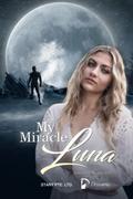 My Miracle Luna by Eunie Lee