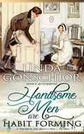 Handsome Men are Habit Forming by Linda Gonschior