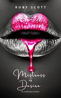 Mistress of Desire (An Awakening of Desire #3) by Ruby Scott