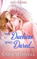 The Duchess Who Dared (The Hesitant Husbands #5) by Cara Maxwell