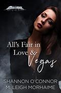 All's Fair in Love & Vegas: A Slow Burn Rom-Com by Shannon O'Connor