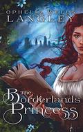 The Borderlands Princess (Stone Circle #1) by Ophelia Wells Langley