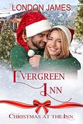 Evergreen Inn (Christmas at the Inn Series (Christmas at the Inn) by London James