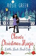 Clara's Christmas Magic: (Little Duck Pond Cafe #25) by Rosie Green