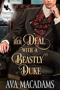 Her Deal with a Beastly Duke: A Historical Regency Romance Novel by Ava MacAdams