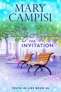 A Family Affair: The Invitation: A Small Town Family Saga (Truth In Lies #22) by Mary Campisi