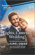 Lights, Camera...Wedding? (Sutter Creek, Montana #9) by Laurel Greer