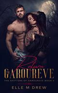 Return to Garoureve (The Shifters of Garoureve #4) by Elle M. Drew