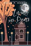 Living with Death: A Paranormal Romance by Paige P. Horne