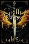 Griffin Undone (Archai Warriors #1) by Ella Sheridan