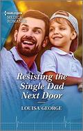 Resisting the Single Dad Next Door (Rawhiti Island Medics #1) by Louisa George