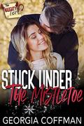 Stuck Under the Mistletoe by Georgia Coffman