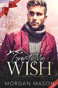 Grant My Wish: An MM Holiday Romance (Home for the Holidays #1) by Morgan Mason