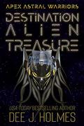 Destination Alien Treasure: A Sci Fi Alien Romance by Saranna DeWylde
