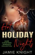 Hot Holiday Nights: Huge Christmas Romance Collection by Jamie Knight