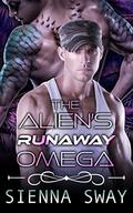 The Alien's Runaway Omega by Sienna Sway