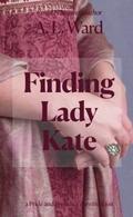 Finding Lady Kate (Leaving Longbourne Behind #4) by A.L. Ward