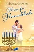 Home for Hanukkah (Orchard Hill #4) by Rebecca Crowley