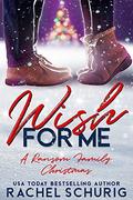Wish For Me: A Ransom Family Novel by Rachel Schurig