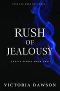 Rush of Jealousy (Entice #2) by Victoria Dawson