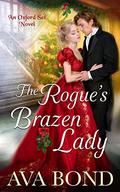 The Rogue's Brazen Lady (The Oxford Set #5) by Ava Bond