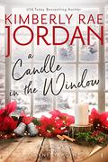 A Candle in the Window: A Christmas Christian Romance by Kimberly Rae Jordan