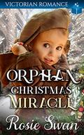 Orphan Christmas Miracle: Historical Victorian Romance by Rosie Swan