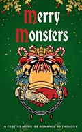 Merry Monsters: A Festive Monster Romance Anthology by Alexis C. Maness