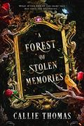 A Forest of Stolen Memories (Backward Fairy Tales #1) by Callie Thomas