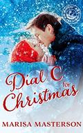 Dial C for Christmas: Sweet Christian Contemporary Romance Novella (You Are on the Air #14) by Marisa Masterson