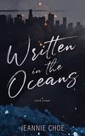 Written in the Oceans: A Love Story by Jeannie Choe