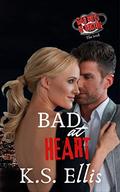 Bad at Heart (Bad Boys of Boston - The Irish #5) by K.S. Ellis