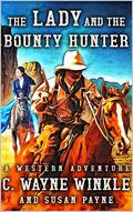 The Lady and the Bounty Hunter: A Western Adventure (A Clay Macklin Western #1) by C. Wayne Winkle
