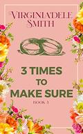 Book 3: Three Times to Make Sure by Virginia'dele Smith