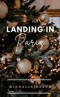 Landing in Paris by Michelle Heron