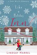 Like a Holiday Inn: A Sweet Romance (Port Willis Romance #4) by Lindsay Harrel
