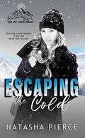 Escaping the Cold (Scandalous Slopes #1) by Natasha Pierce