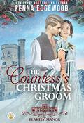 The Countess's Christmas Groom (The Blakeley Manor #0.5) by Fenna Edgewood