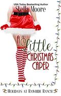 A Little Christmas Caper by Stella Moore, Rawhide Authors