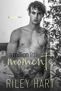 A Million Little Moments by Riley Hart