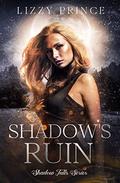Shadow's Ruin (Shadow Falls #5) by Lizzy Prince