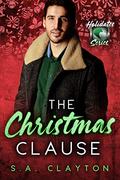 The Christmas Clause: The Holidates Series Book 13 by S.A. Clayton