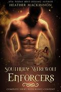 Southern Werewolf Enforcers : Complete Shifter Romance Series With Bonus Material by Heather MacKinnon