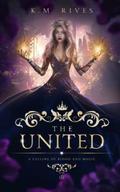 The United (A Culling of Blood and Magic #4) by K.M. Rives