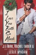 ILYBSM: I Love You Both So Much by J.E. Birk, Rachel Ember