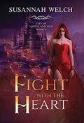 Fight with the Heart by Susannah Welch