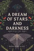 A Dream of Stars and Darkness by Madeleine Eliot